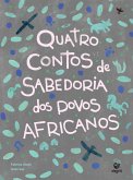 Quatro contos de sabedoria dos povos africanos (eBook, ePUB) Quatro contos de sabedoria dos povos africanos (eBook, ePUB)