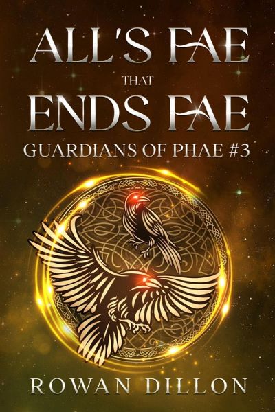 All's Fae That Ends Fae (Guardians of the PHAE, #3) (eBook, ePUB) All's Fae That Ends Fae (Guardians of the PHAE, #3) (eBook, ePUB)