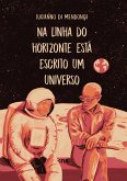Na linha do horizonte está escrito um universo (eBook, ePUB) Na linha do horizonte está escrito um universo (eBook, ePUB)