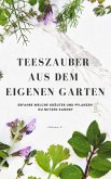 Teezauber aus dem eigenen Garten (eBook, ePUB)
