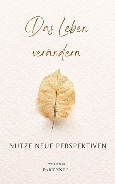 Das Leben verändern (eBook, ePUB) Das Leben verändern (eBook, ePUB)