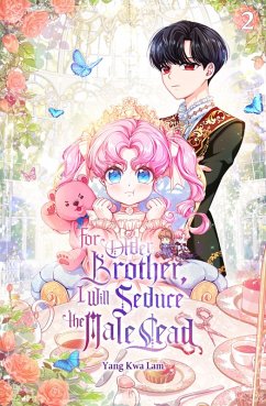 For Older Brother, I Will Seduce the Male Lead Vol. 2 (novel) (eBook, ePUB) - Kwa Lam, Yang