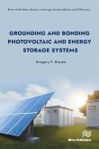 Grounding and Bonding Photovoltaic and Energy Storage Systems (eBook, ePUB) Grounding and Bonding Photovoltaic and Energy Storage Systems (eBook, ePUB)