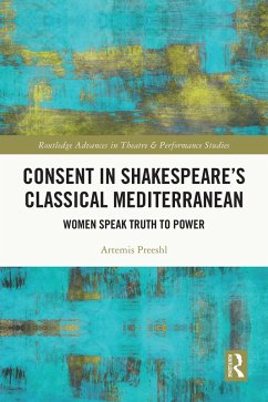Consent in Shakespeare's Classical Mediterranean (eBook, ePUB) - Preeshl, Artemis
