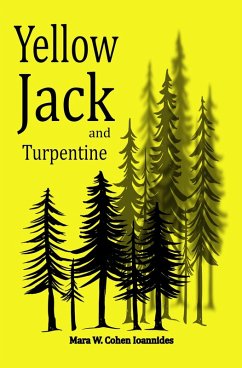 Yellow Jack and Turpentine (eBook, ePUB) - Ioannides, Mara W. Cohen