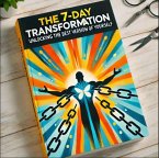 The 7-Day Transformation: Unlocking the Best Version of Yourself (eBook, ePUB)