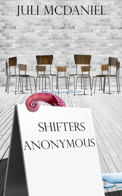 Shifters Anonymous (eBook, ePUB) - McDaniel, Juli