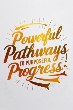 Powerful Pathways to Purposeful Progress (eBook, ePUB) - Johnson, Darsean White