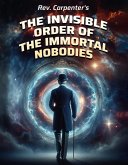 The Invisible Order of the Immortal Nobodies (eBook, ePUB)