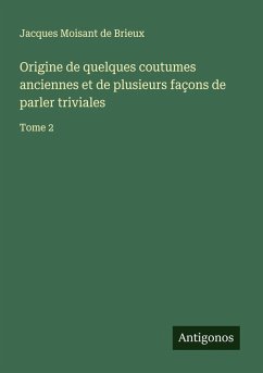 Cover Origine de quelques coutumes anciennes et de plusieurs façons de parler triviales