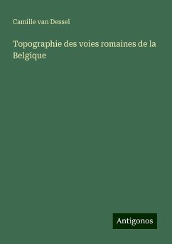 Topographie des voies romaines de la Belgique - Dessel, Camille Van