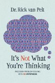 It's Not What You're Thinking It's Not What You're Thinking