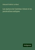 Les martyrs de l'extrême-Orient et les persécutions antiques Les martyrs de l'extrême-Orient et les persécutions antiques