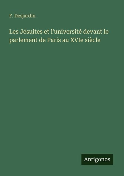 Les Jésuites et l'université devant le parlement de Paris au XVIe siècle