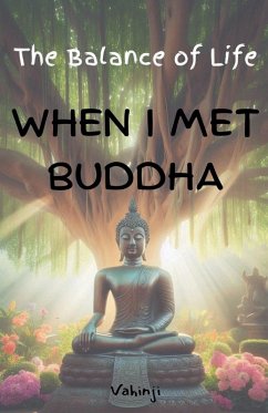 The Balance of Life When I Met Buddha - Vahinji