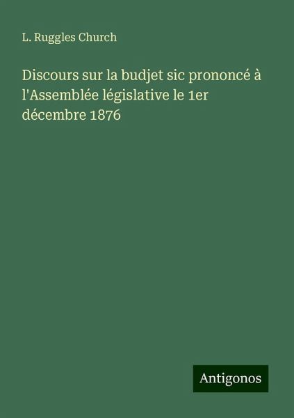 Discours sur la budjet sic prononcé à l'Assemblée législative le 1er décembre 1876