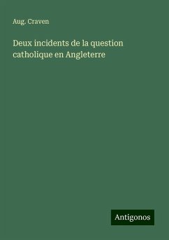 Deux incidents de la question catholique en Angleterre - Craven, Aug.