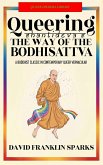 Queering Shantideva's the Way of the Bodhisattva Queering Shantideva's the Way of the Bodhisattva