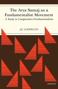 The Arya Samaj as a Fundamentalist Movement - Llewellyn, J E