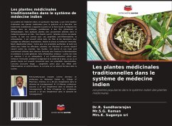 Les plantes médicinales traditionnelles dans le système de médecine indien - Sundhararajan, Dr.R.;Raman, Mr.S.G.;Suganya sri, Mrs.K.