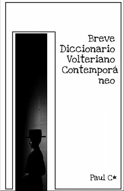 Breve Diccionario Volteriano Contemporáneo - C*, Paul Breve Diccionario Volteriano Contemporáneo - C*, Paul