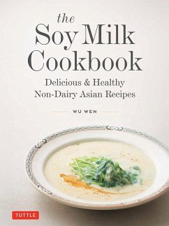 The Soy Milk Cookbook - Wen