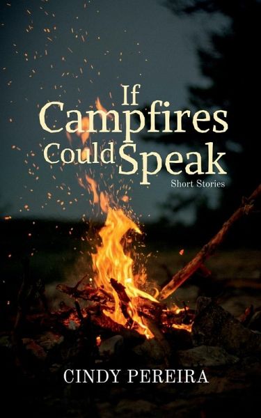 If Campfires Could Speak If Campfires Could Speak