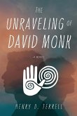 The Unraveling of David Monk The Unraveling of David Monk