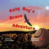 Katy Bug's Brave Adventure Katy Bug's Brave Adventure