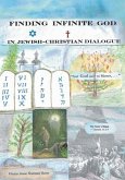 FINDING INFINITE GOD in JEWISH-CHRISTIAN DIALOGUE FINDING INFINITE GOD in JEWISH-CHRISTIAN DIALOGUE