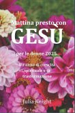 Mattina presto con GESÙ per le donne 2025
