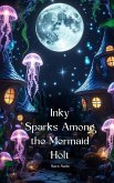 Inky Sparks Among the Mermaid Holt