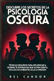 DESCUBRE LOS SECRETOS DE LA PSICOLOGÍA OSCURA