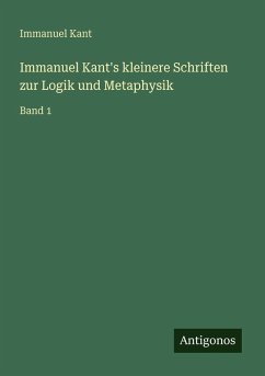 Cover Immanuel Kant's kleinere Schriften zur Logik und Metaphysik