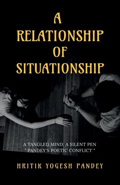 A Relationship of Situationship - Hritik Yogesh Pandey A Relationship of Situationship - Hritik Yogesh Pandey