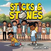 Sticks and Stones Sticks and Stones