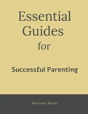Essential Guides for Successful Parenting Essential Guides for Successful Parenting