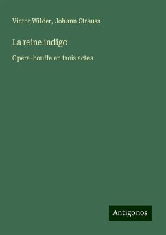 La reine indigo - Wilder, Victor; Strauss, Johann