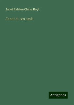 Janet et ses amis - Hoyt, Janet Ralston Chase