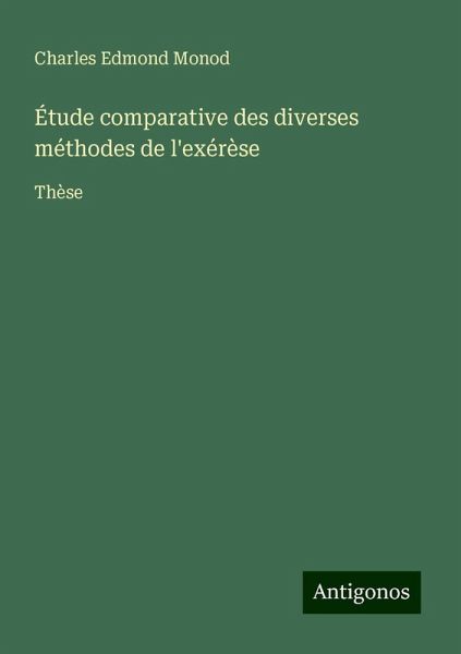Étude comparative des diverses méthodes de l'exérèse