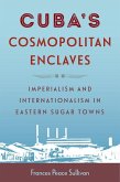Cuba's Cosmopolitan Enclaves Cuba's Cosmopolitan Enclaves