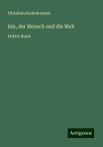 Isis, der Mensch und die Welt Isis, der Mensch und die Welt