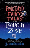 Fractured Fairy Tales of the Twilight Zone Fractured Fairy Tales of the Twilight Zone