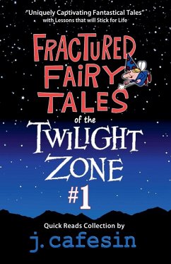 Fractured Fairy Tales of the Twilight Zone - Cafesin, J.