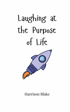 Laughing at the Purpose of Life - Blake, Harrison