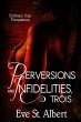 Perversions and Infidelities, Trois - Bild 1