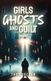 Girls, Ghosts, and Guilt Volume 1 Hardcover