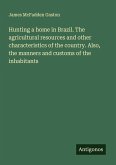 Hunting a home in Brazil. The agricultural resources and other characteristics of the country. Also, the manners and customs of the inhabitants