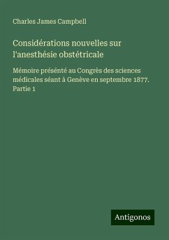 Considérations nouvelles sur l'anesthésie obstétricale - Campbell, Charles James