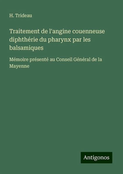 Traitement de l'angine couenneuse diphthérie du pharynx par les balsamiques